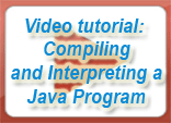 Video tutorial: Compiling and Interpreting a Java Program