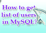 How to get list of users in MySQL?