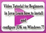 Video Tutorial for Beginners in Java: Learn how to install and configure JDK on Windows 7?